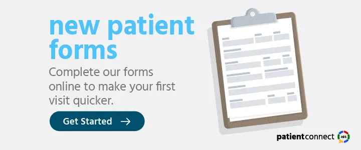 New patient forms - complete our forms online to make our first visit quicker